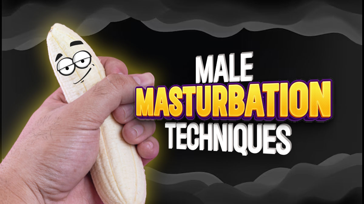 Male Masturbation Techniques [with GIFs & pictures]: 39 Different Ways to Jerk Off